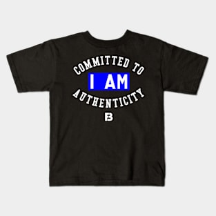 I Am Committed To Authenticity Kids T-Shirt